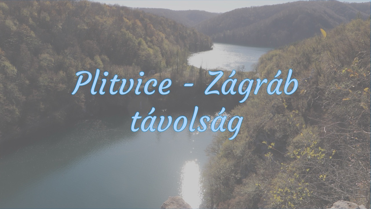 Plitvice Zágráb távolság